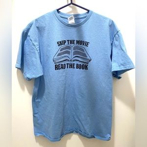 Skip the movie, Read the book pro weight T shirt. XL.